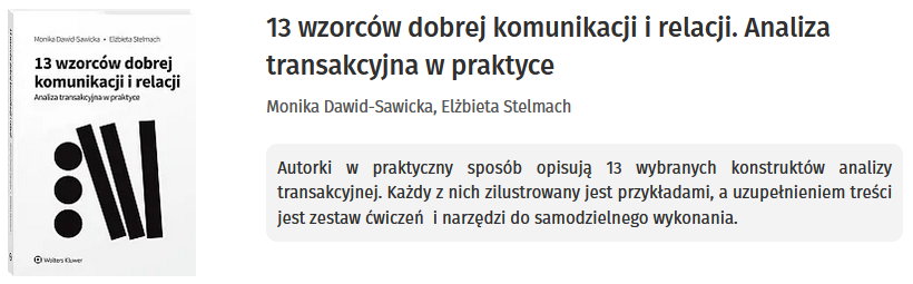 13 wzorców dobrej komunikacji i relacji. Analiza transakcyjna w praktyce