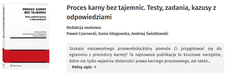 Egzamin na aplikację radcowską 2026 - wszystko co musisz wiedzieć 5 Proces karny bez tajemnic. Testy, zadania, kazusy z odpowiedziami