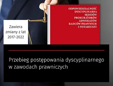 Odpowiedzialność dyscyplinarna sędziów, prokuratorów, adwokatów, radców prawnych i notariuszy