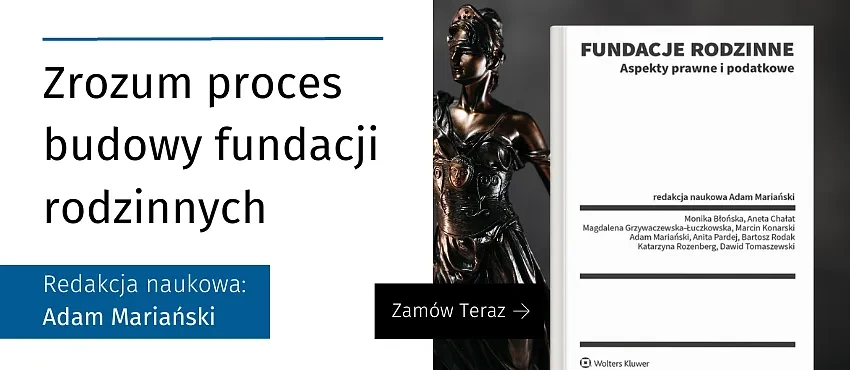 Fundacje rodzinne. Aspekty prawne i podatkowe