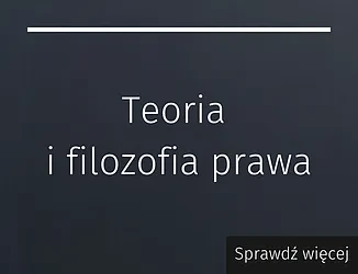 Teoria i filozofia prawa