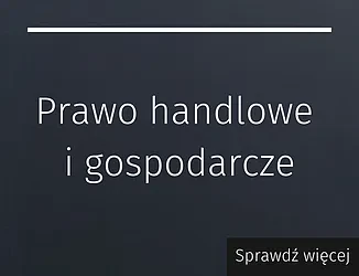 Prawo handlowe i gospodarcze