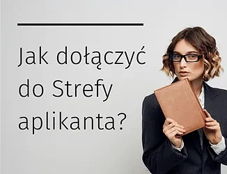 Jak dołączyć do Strefy aplikanta?