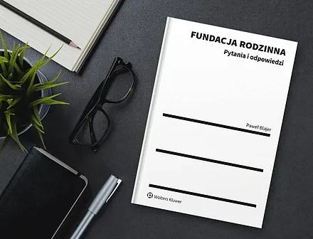Fundacja rodzinna. Pytania i odpowiedzi