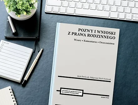 Pozwy i wnioski z prawa rodzinnego. Wzory. Komentarze. Orzecznictwo
