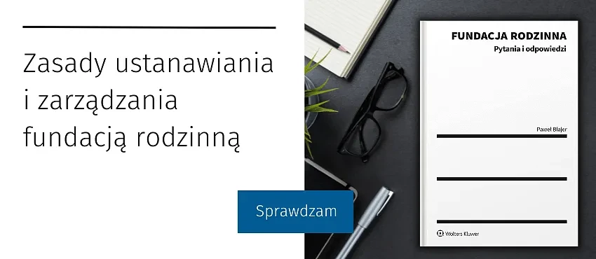 Fundacja rodzinna. Pytania i odpowiedzi