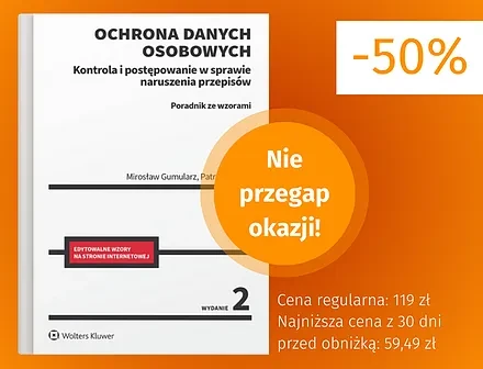 Ochrona danych osobowych. Kontrola i postępowanie w sprawie naruszenia przepisów. Poradnik ze wzorami