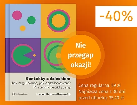 Kontakty z dzieckiem. Jak regulować, jak egzekwować? Poradnik praktyczny
