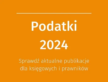 Podatki 2024 | Publikacje dla księgowych i prawników