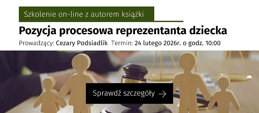 Reprezentant dziecka w postępowaniu przed sądem. Wzory pism + Szkolenie on-line