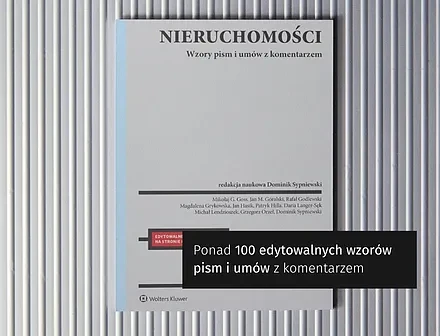 Nieruchomości. Wzory pism i umów z komentarzem