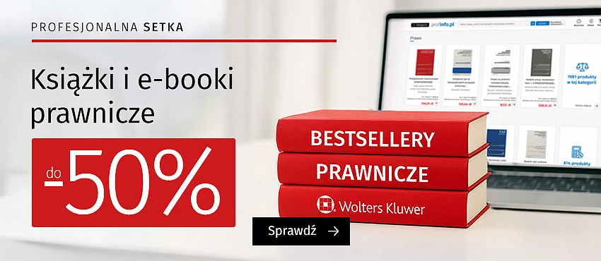 Profesjonalna setka - bestsellery prawnicze do -50%