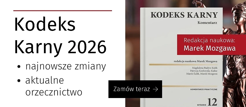 Kodeks karny. Komentarz - Redakcja naukowa: Marek Mozgawa