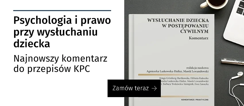 Wysłuchanie dziecka w postępowaniu cywilnym. Komentarz